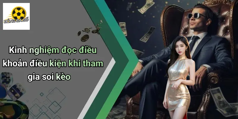 Điều Khoản Điều Kiện 3 Kinh nghiệm đọc điều khoản điều kiện khi tham gia soi kèo