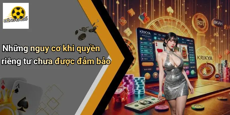 Quyền Riêng Tư 2 Những nguy cơ khi quyền riêng tư chưa được đảm bảo