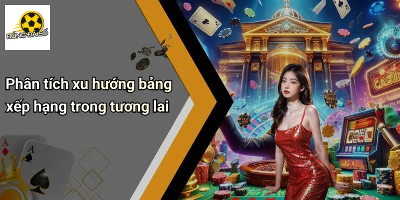Bảng Xếp Hạng 4 Phân tích xu hướng bảng xếp hạng trong tương lai