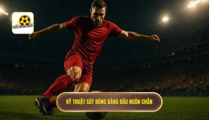 thumb - Kỹ thuật sút bóng bằng đầu ngón chân