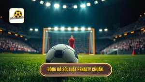Luật đá Penalty: Cẩm nang chi tiết từ A-Z theo quy định FIFA mới nhất