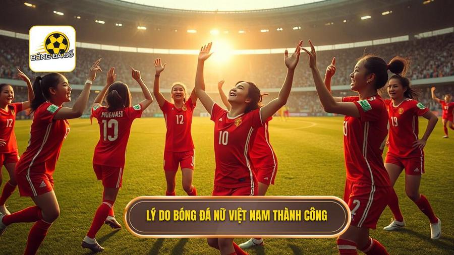 Bóng đá nữ SEA Games: Hành trình khẳng định vị thế và sức mạnh khu vực 3 Phân tích đa chiều: Tại sao bóng đá nữ Việt Nam lại thành công?