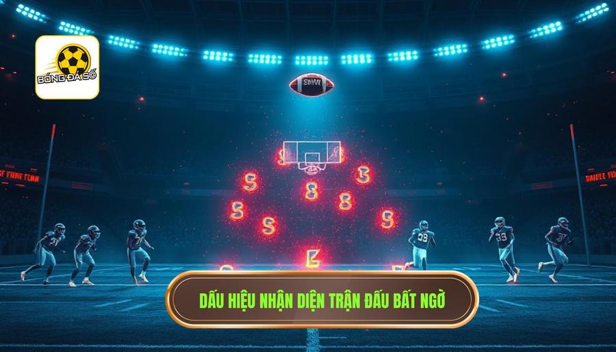 Những trận đấu dễ có kết quả bất ngờ: Phân tích chuyên sâu từ góc nhìn chuyên gia 2 2. Dấu hiệu nhận diện trận đấu bất ngờ